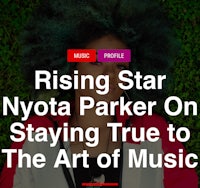 rising star nyta parker on staying true to the music